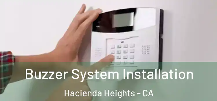 Buzzer System Installation Hacienda Heights - CA