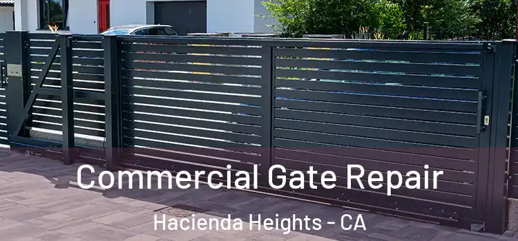  Commercial Gate Repair Hacienda Heights - CA