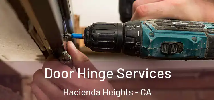 Door Hinge Services Hacienda Heights - CA