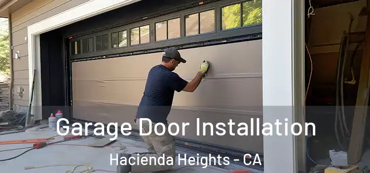  Garage Door Installation Hacienda Heights - CA