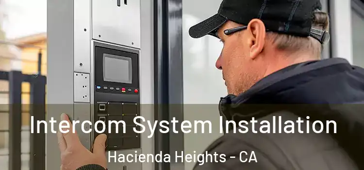  Intercom System Installation Hacienda Heights - CA