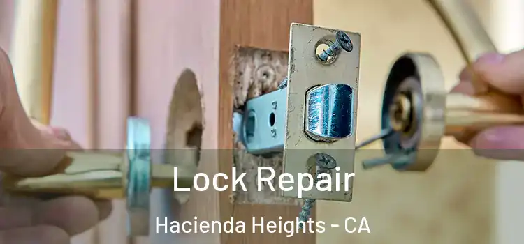  Lock Repair Hacienda Heights - CA