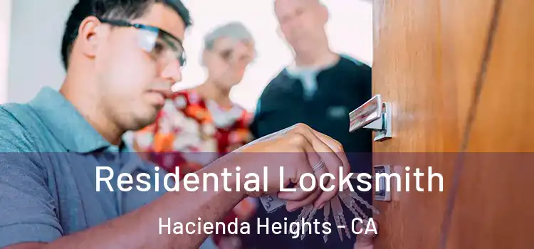  Residential Locksmith Hacienda Heights - CA