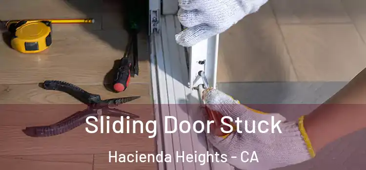  Sliding Door Stuck Hacienda Heights - CA