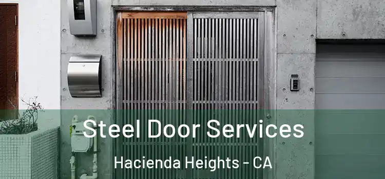  Steel Door Services Hacienda Heights - CA